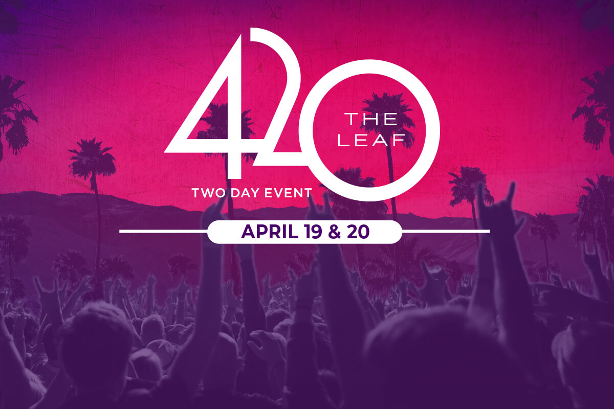 Elevate your 4/20 experience with The Leaf El Paseo, April 19-20